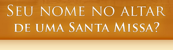 Seu nome no altar de uma Santa Missa?