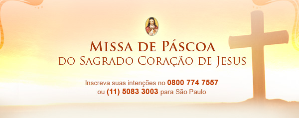Coloque suas intenções no altar da Missa de Páscoa. É só ligar 0800 774 7557 (ou 5083 3003 para São Paulo)