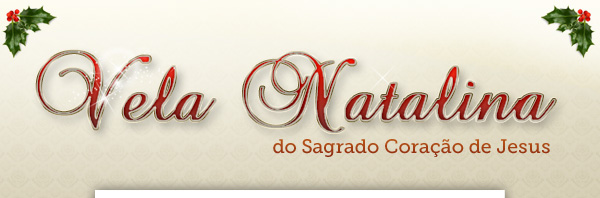 Vela Natalina do Sagrado Coração de Jesus