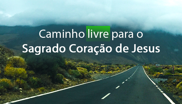 Você tem tempo para o Sagrado Coração de Jesus?