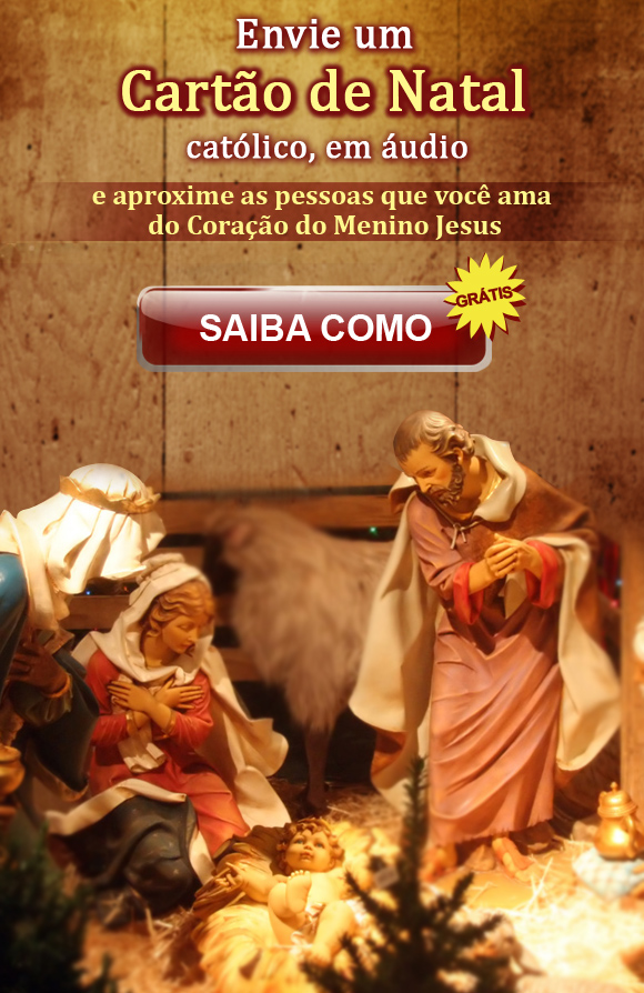 Envie cartões natalinos em áudio acompanhados da Prece ao Coração de Jesus. Clique e descubra como.