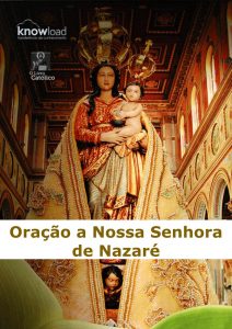 Oraçaõ a Nossa Senhora de Nazaré - clique para baixar