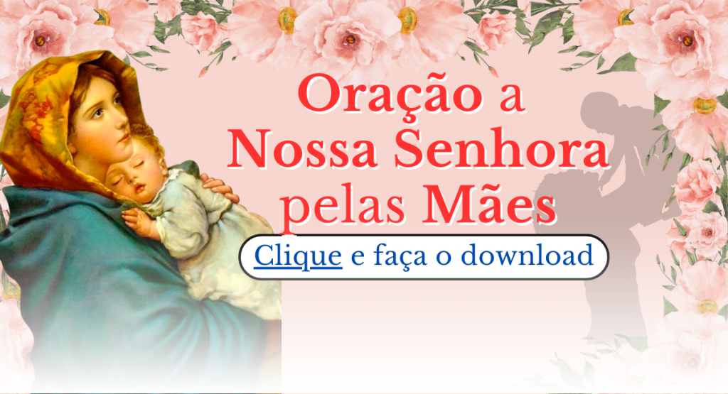 Oração a Nossa Senhora pelas Mães (2)