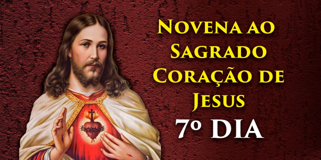 Novena ao Sagrado Coração de Jesus - 7º dia