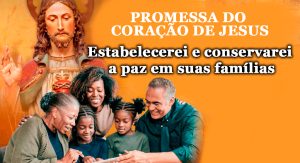 O Coração de Jesus promete proteger as nossas famílias